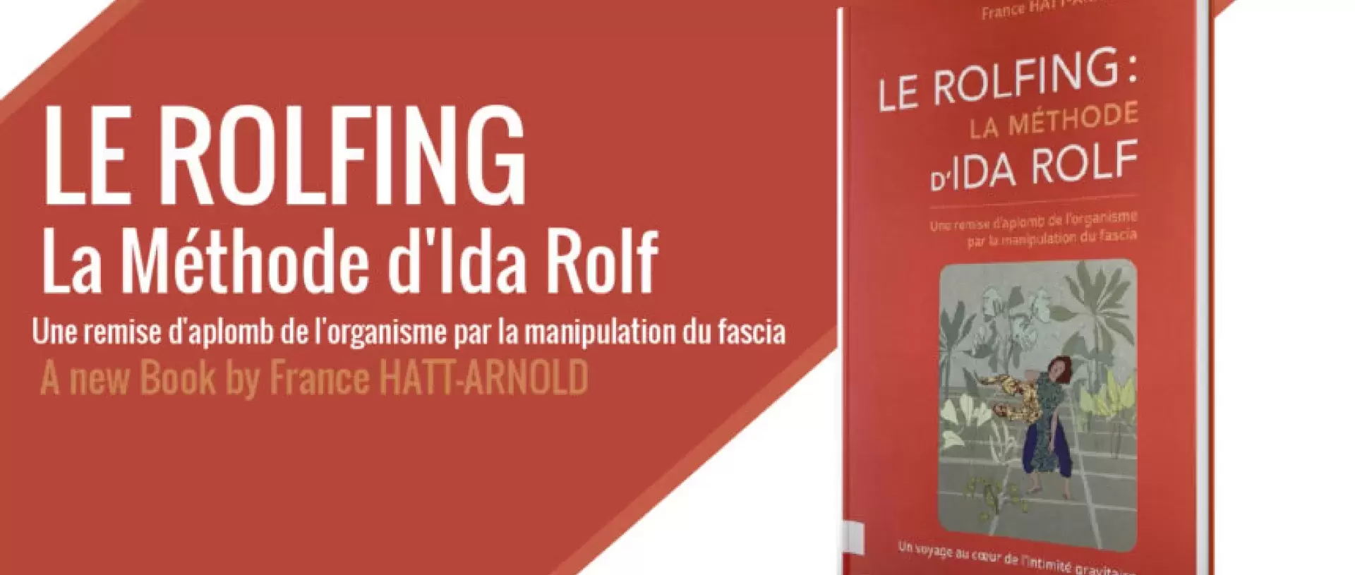 Le Rolfing – La méthode d’Ida Rolf – a France Hatt-Arnold Book